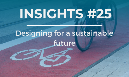 A person rides an electric bike on a cycle lane. The text overlay reads 'INSIGHTS #25' at the top and 'Designing for a sustainable future' below it, in white font against a blue background.