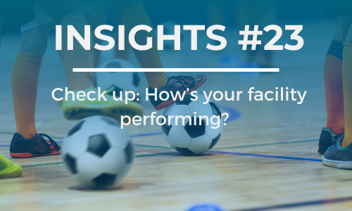 A row of legs stand near footballs. The text overlay reads 'INSIGHTS #23' at the top and 'Check up: How's your facility performing?' below it, in white font against a blue background.